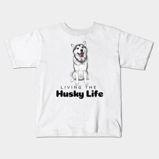 Living the husky life, husky lovers, dog lovers, black text Kids T-Shirt